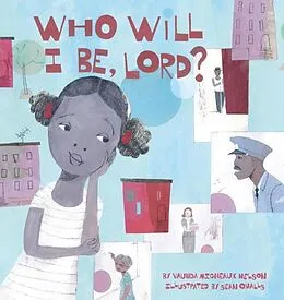 E-Book (epub) Who Will I Be Lord? von Vaunda Micheaux Nelson