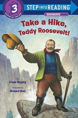 E-Book (epub) Take a Hike, Teddy Roosevelt! von Frank Murphy