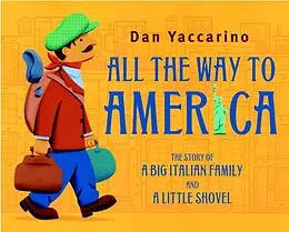 E-Book (epub) All the Way to America: The Story of a Big Italian Family and a Little Shovel von Dan Yaccarino