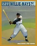 E-Book (epub) You Never Heard of Willie Mays?! von Jonah Winter