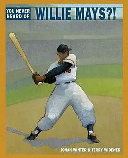 E-Book (epub) You Never Heard of Willie Mays?! von Jonah Winter