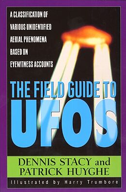 Kartonierter Einband The Field Guide to UFOs von Dennis Stacy, Patrick Huyghe