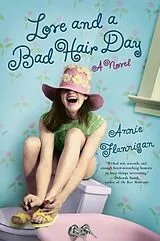Kartonierter Einband Love and a Bad Hair Day von Annie Flannigan