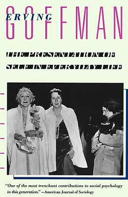 Kartonierter Einband The Presentation of Self in Everyday Life von Erving Goffman