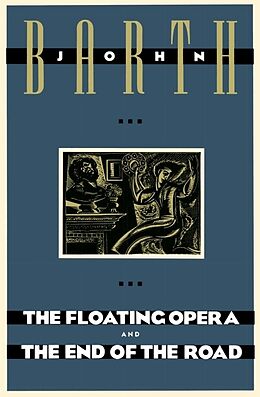 Kartonierter Einband The Floating Opera and The End of the Road von John Barth