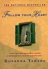 Kartonierter Einband Follow Your Heart von Susanna Tamaro