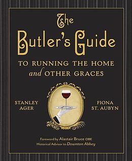 eBook (epub) The Butler's Guide to Running the Home and Other Graces de Stanley Ager, Fiona St. Aubyn