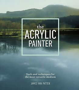 Broschiert The Acrylic Painter von James Van Patten