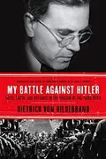 E-Book (epub) My Battle Against Hitler von Dietrich von Hildebrand, John Henry Crosby