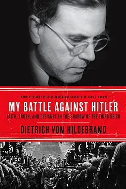 E-Book (epub) My Battle Against Hitler von Dietrich von Hildebrand, John Henry Crosby