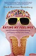E-Book (epub) Eating My Feelings von Mark Rosenberg