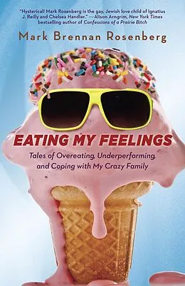 E-Book (epub) Eating My Feelings von Mark Rosenberg