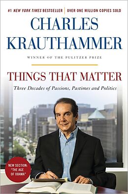 Kartonierter Einband Things That Matter von Charles Krauthammer