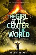 E-Book (epub) The Girl at the Center of the World von Austin Aslan