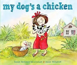 E-Book (epub) My Dog's a Chicken von Susan Mcelroy Montanari