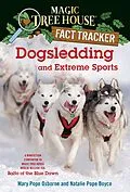 E-Book (epub) Dogsledding and Extreme Sports von Mary Pope Osborne, Natalie Pope Boyce