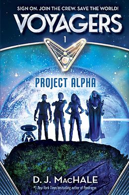 E-Book (epub) Voyagers: Project Alpha (Book 1) von D. J. Machale