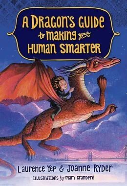 E-Book (epub) A Dragon's Guide to Making Your Human Smarter von Laurence Yep, Joanne Ryder