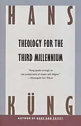 Kartonierter Einband Theology for the Third Millennium von Hans Kung