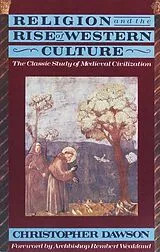 Kartonierter Einband (Kt) Religion and the Rise of Western Culture von Christopher Dawson