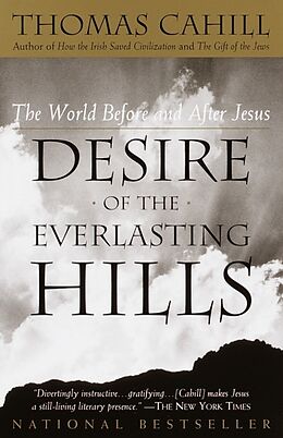 Kartonierter Einband Desire of the Everlasting Hills von Thomas Cahill