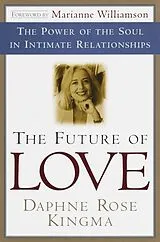 Kartonierter Einband The Future of Love von Daphne Rose Kingma, Marianne Williamson