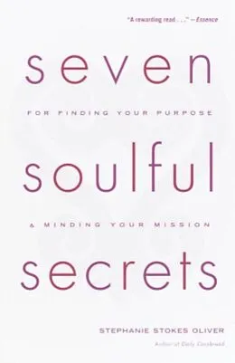 E-Book (epub) Seven Soulful Secrets for Finding Your Purpose and Minding Your Mission von Stephanie Stokes Oliver