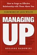 E-Book (epub) Managing Up von Rosanne Badowski, Roger Gittines
