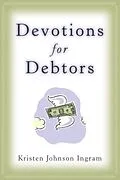 E-Book (epub) Devotions for Debtors von Kristen Johnson Ingram