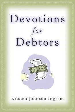 E-Book (epub) Devotions for Debtors von Kristen Johnson Ingram