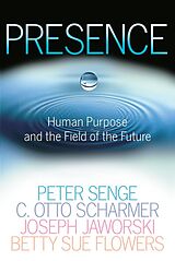 Couverture cartonnée Presence de Peter M Senge, C Otto Scharmer, Joseph Jaworski