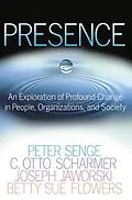 E-Book (epub) Presence von Peter M. Senge, C. Otto Scharmer, Joseph Jaworski
