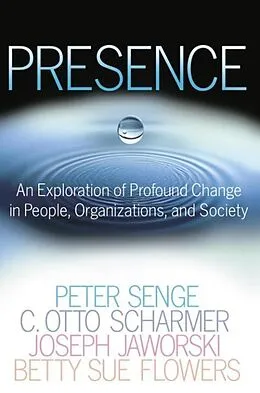 E-Book (epub) Presence von Peter M. Senge, C. Otto Scharmer, Joseph Jaworski