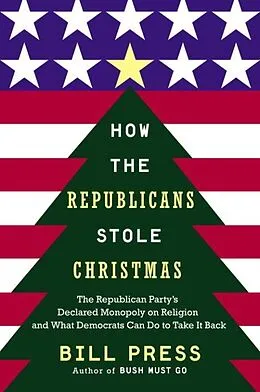 E-Book (epub) How the Republicans Stole Christmas von Bill Press
