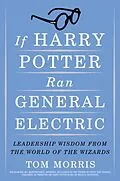E-Book (epub) If Harry Potter Ran General Electric von Tom Morris