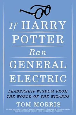 E-Book (epub) If Harry Potter Ran General Electric von Tom Morris