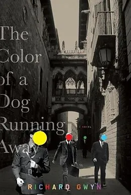 E-Book (epub) The Color of A Dog Running Away von Richard Gwyn