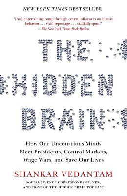 Poche format B The Hidden Brain: How Our Unconscious Minds Elect Presidents ... von Shankar Vedantam