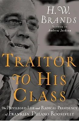 E-Book (epub) Traitor to His Class von H. W. Brands