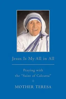 E-Book (epub) Jesus is My All in All von Mother Teresa