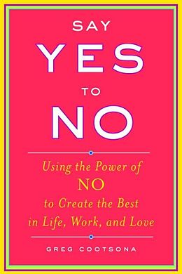 E-Book (epub) Say Yes To No von Greg Cootsona