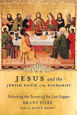 E-Book (epub) Jesus and the Jewish Roots of the Eucharist von Brant Pitre
