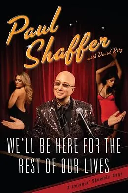 E-Book (epub) We'll Be Here For the Rest of Our Lives von Paul Shaffer, David Ritz