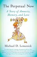 E-Book (epub) The Perpetual Now von Michael D. Lemonick