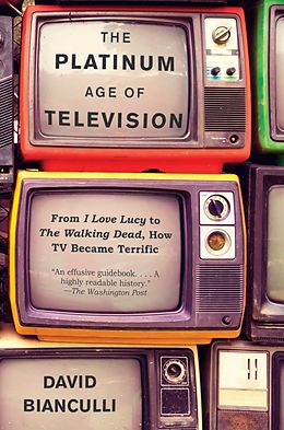 E-Book (epub) The Platinum Age of Television von David Bianculli