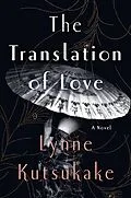 E-Book (epub) The Translation of Love von Lynne Kutsukake