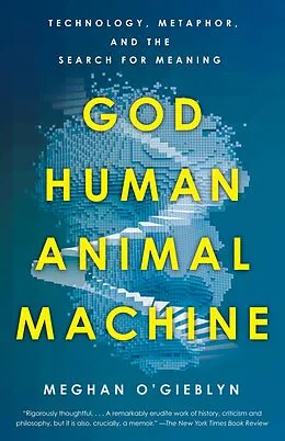 E-Book (epub) God, Human, Animal, Machine von Meghan O'Gieblyn
