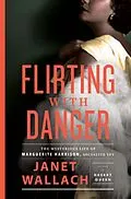 E-Book (epub) Flirting with Danger von Janet Wallach