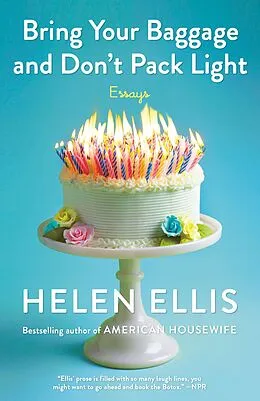 E-Book (epub) Bring Your Baggage and Don't Pack Light von Helen Ellis