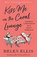 E-Book (epub) Kiss Me in the Coral Lounge von Helen Ellis